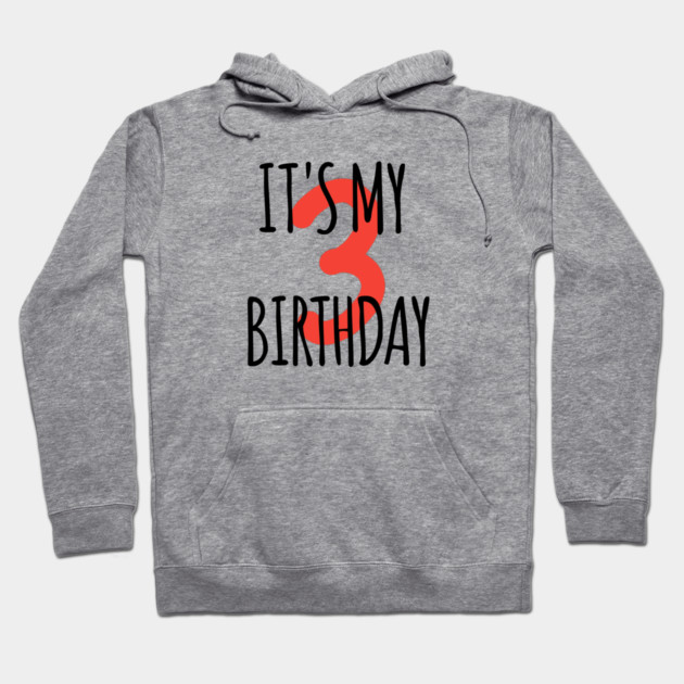 It's My 3th Birthday Hoodie by BlackMeme94