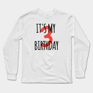 It's My 3th Birthday Long Sleeve T-Shirt