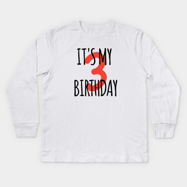 It's My 3th Birthday Kids Long Sleeve T-Shirt by BlackMeme94