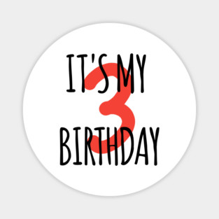 It's My 3th Birthday Magnet