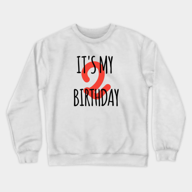 It's My 2th Birthday Crewneck Sweatshirt by BlackMeme94