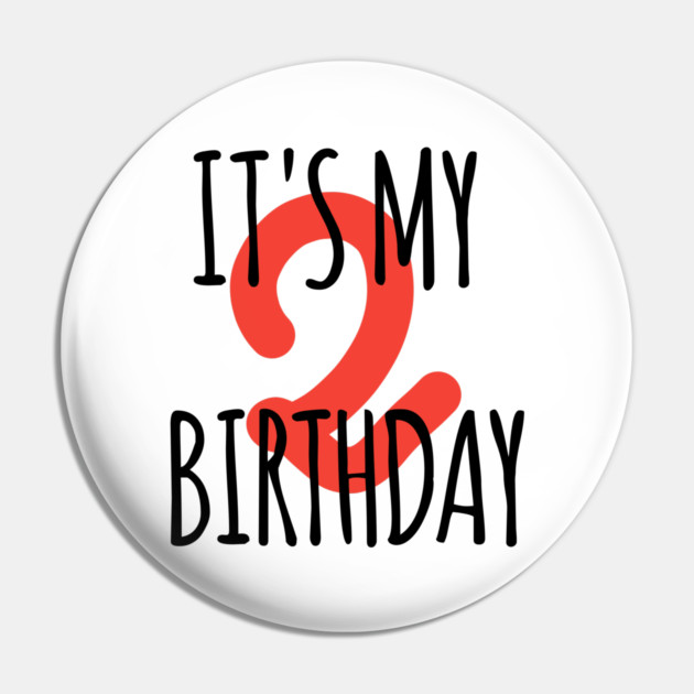 It's My 2th Birthday Pin by BlackMeme94