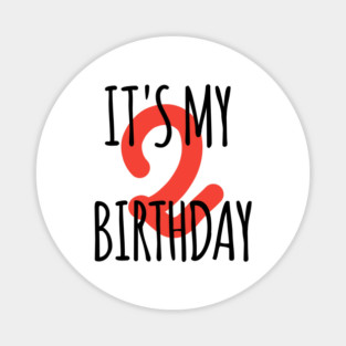 It's My 2th Birthday Magnet