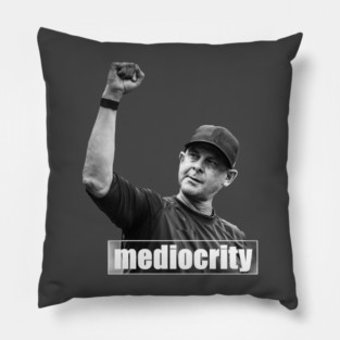 Mediocrity Design Pillow