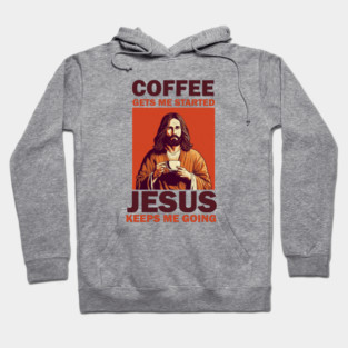 Christian Jesus Keeps me going, Coffee Lover Hoodie