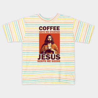 Christian Jesus Keeps me going, Coffee Lover Kids T-Shirt