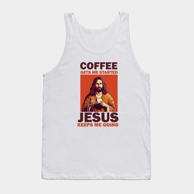 Christian Jesus Keeps me going, Coffee Lover Tank Top by logiamerch