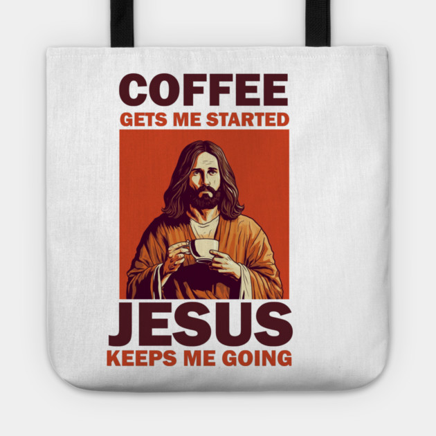 Christian Jesus Keeps me going, Coffee Lover Tote by logiamerch