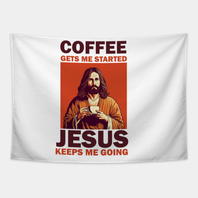 Christian Jesus Keeps me going, Coffee Lover Tapestry by logiamerch