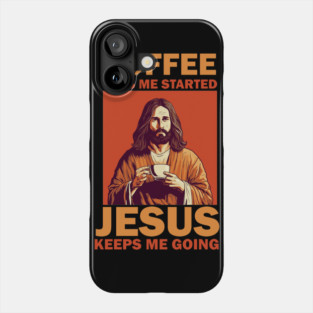 Christian Jesus Keeps me going, Coffee Lover Phone Case