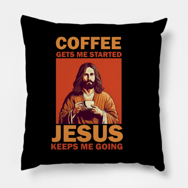 Christian Jesus Keeps me going, Coffee Lover Pillow by logiamerch