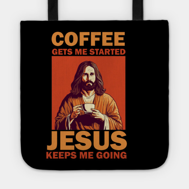 Christian Jesus Keeps me going, Coffee Lover Tote by logiamerch