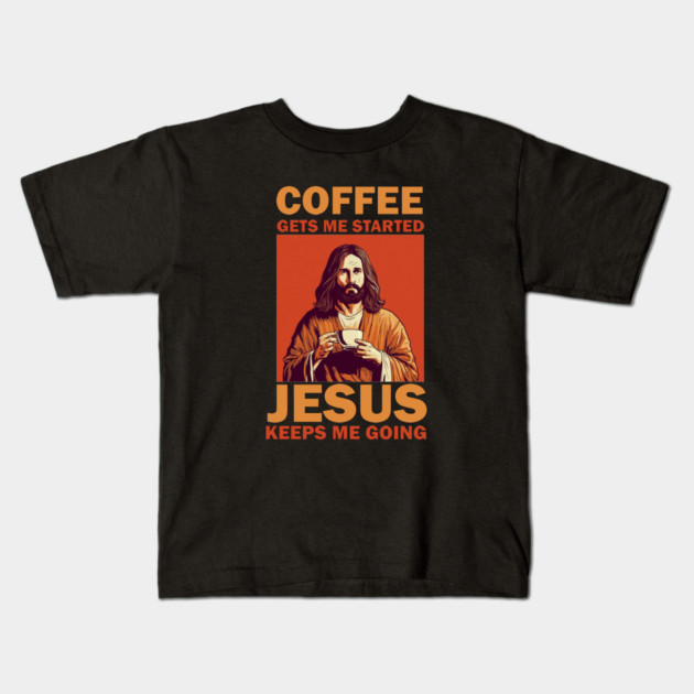 Christian Jesus Keeps me going, Coffee Lover Kids T-Shirt by logiamerch