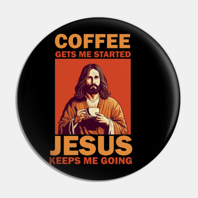 Christian Jesus Keeps me going, Coffee Lover Pin by logiamerch
