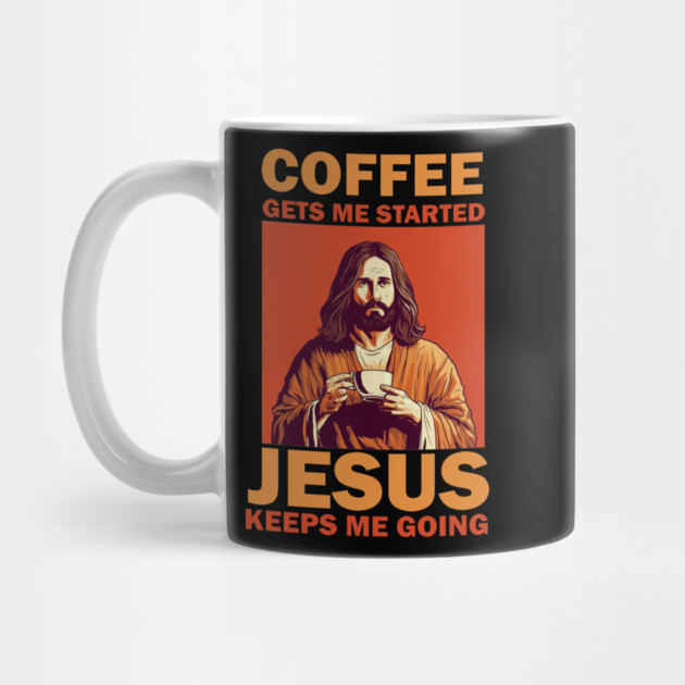 Christian Jesus Keeps me going, Coffee Lover by logiamerch