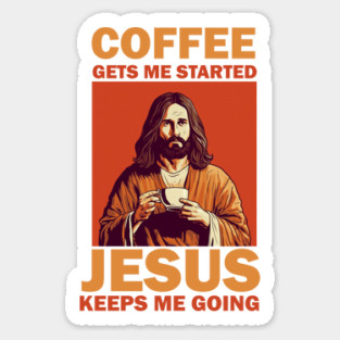 Christian Jesus Keeps me going, Coffee Lover Sticker