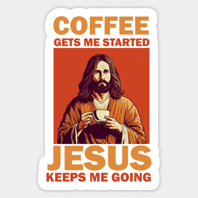 Christian Jesus Keeps me going, Coffee Lover Sticker by logiamerch