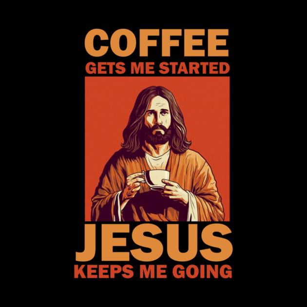 Christian Jesus Keeps me going, Coffee Lover by logiamerch