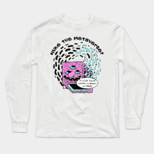 NUKE THE METAVERSE! Long Sleeve T-Shirt
