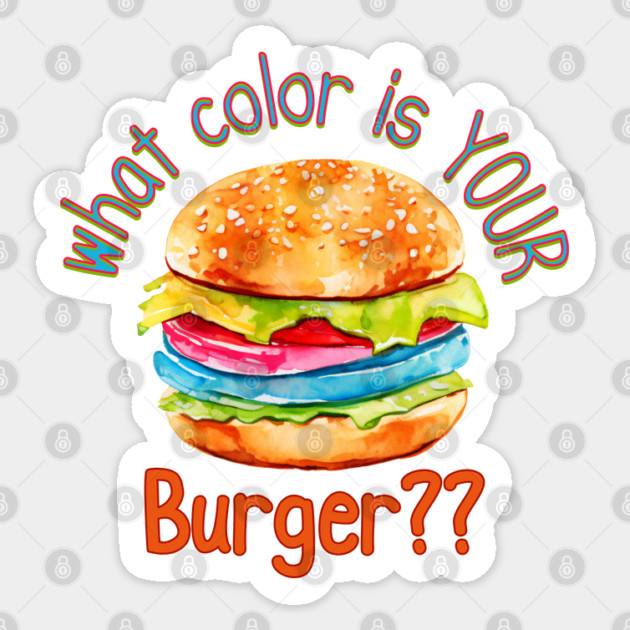 What Color Is Your Burger? Sticker by Luxinda
