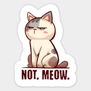 Grouchy Cat says Not Meow Magnet