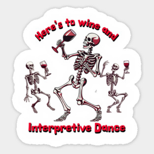 Here's To Wine and Interpretive Dance Magnet