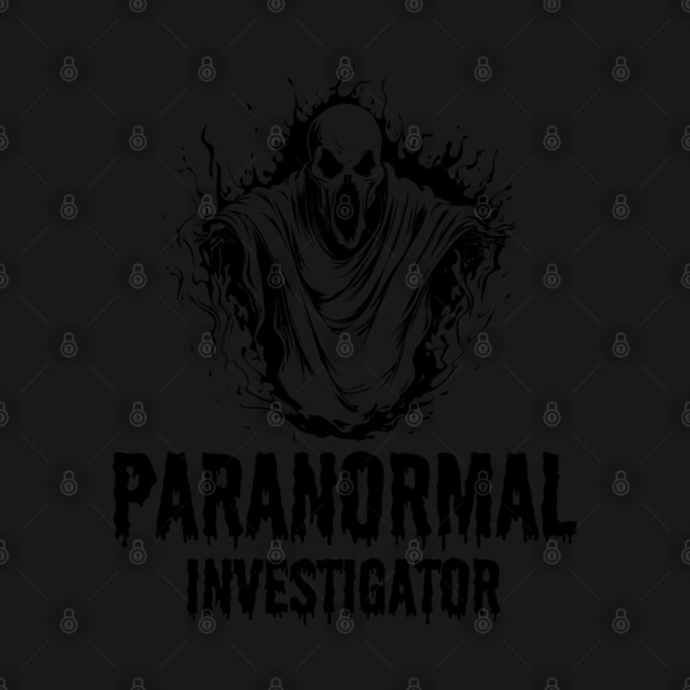 Ghost Paranormal Investigator by Paranormalshirts