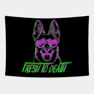 Fresh To Death German Shepherd - Dog Lover Dogs Tapestry