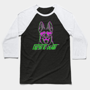 Fresh To Death German Shepherd - Dog Lover Dogs Baseball T-Shirt