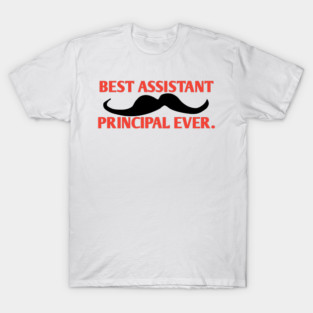Best assistant principal ever, Gift For Male assistant principal T-Shirt