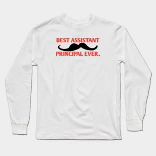 Best assistant principal ever, Gift For Male assistant principal Long Sleeve T-Shirt
