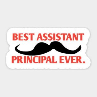 Best assistant principal ever, Gift For Male assistant principal Sticker