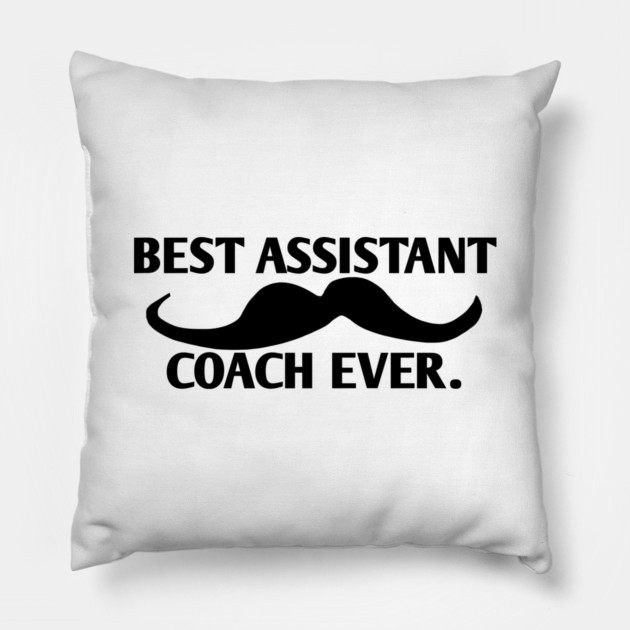 Best assistant coach ever, Gift for male assistant coach with mustache Pillow by BlackMeme94