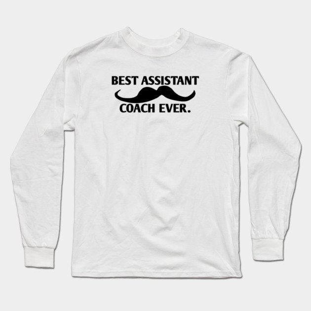 Best assistant coach ever, Gift for male assistant coach with mustache Long Sleeve T-Shirt by BlackMeme94