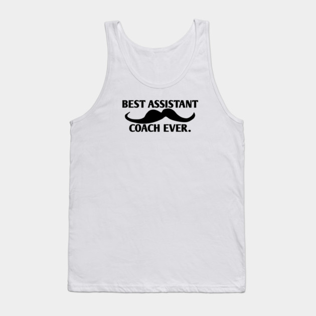 Best assistant coach ever, Gift for male assistant coach with mustache Tank Top by BlackMeme94