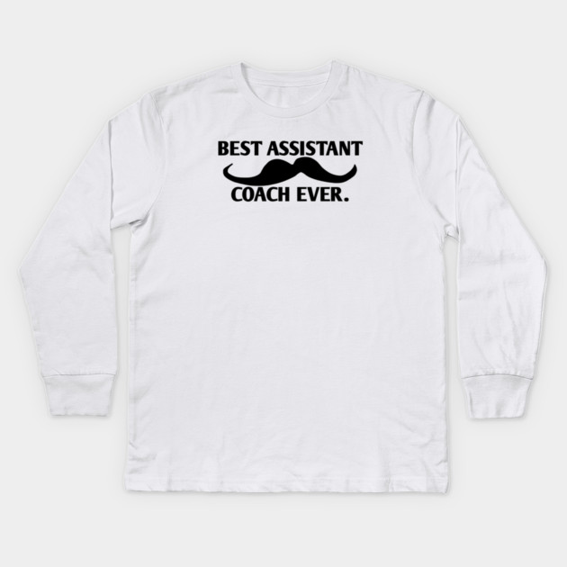 Best assistant coach ever, Gift for male assistant coach with mustache Kids Long Sleeve T-Shirt by BlackMeme94