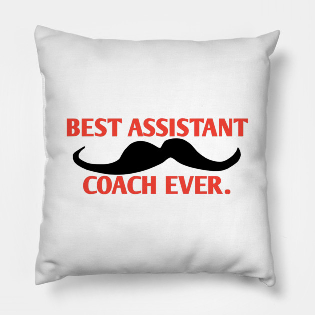Best assistant coach ever, Gift for male assistant coach with mustache Pillow by BlackMeme94