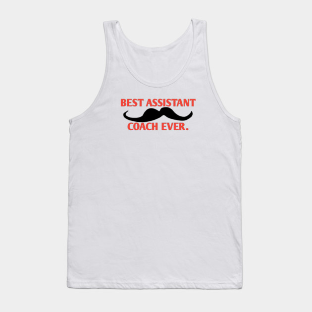 Best assistant coach ever, Gift for male assistant coach with mustache Tank Top by BlackMeme94