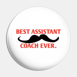 Best assistant coach ever, Gift for male assistant coach with mustache Pin