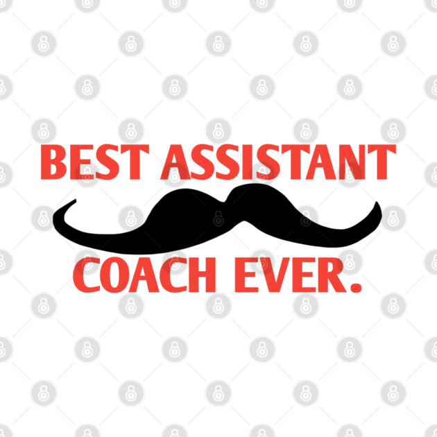 Best assistant coach ever, Gift for male assistant coach with mustache by BlackMeme94