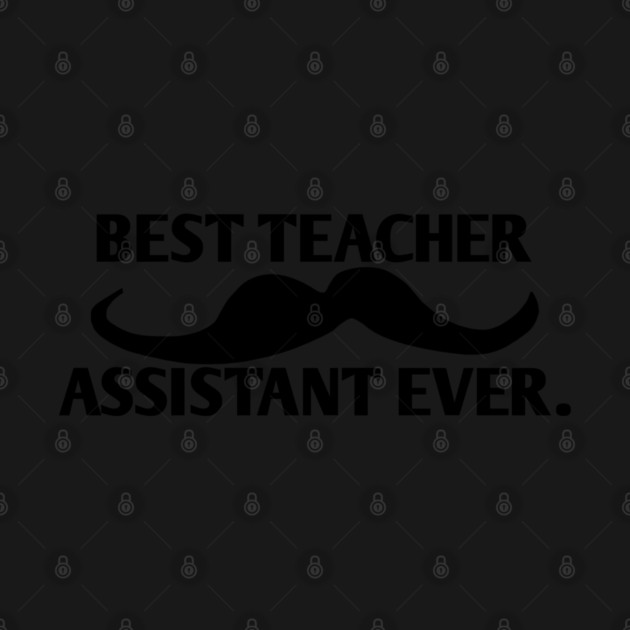 Best teacher assistant ever, Gift for male teacher assistant with mustache by BlackMeme94