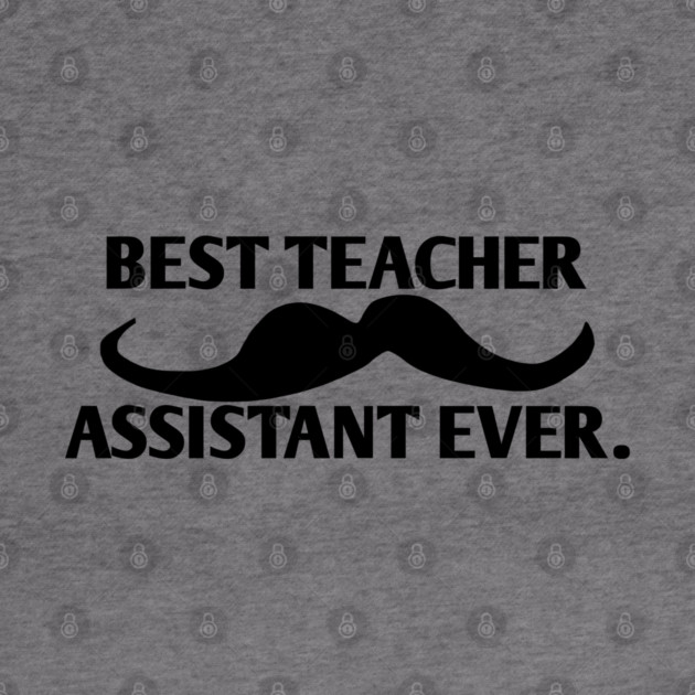 Best teacher assistant ever, Gift for male teacher assistant with mustache by BlackMeme94