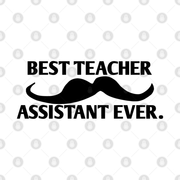 Best teacher assistant ever, Gift for male teacher assistant with mustache by BlackMeme94