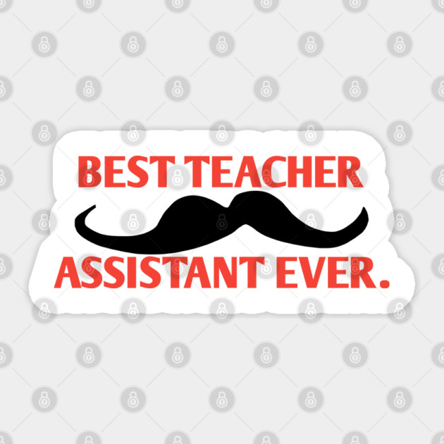 Best teacher assistant ever, Gift for male teacher assistant with mustache Sticker by BlackMeme94
