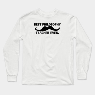 Best philosophy teacher ever, Gift for male philosophy teacher with mustache Long Sleeve T-Shirt