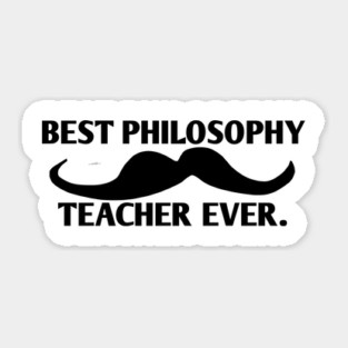 Best philosophy teacher ever, Gift for male philosophy teacher with mustache Sticker