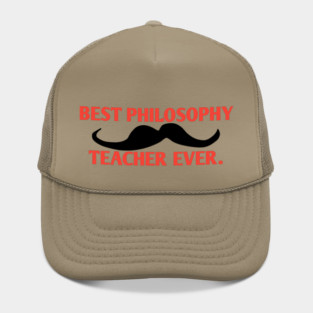 Best philosophy teacher ever, Gift for male philosophy teacher with mustache Hat