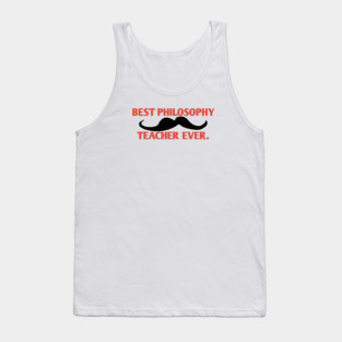 Best philosophy teacher ever, Gift for male philosophy teacher with mustache Tank Top