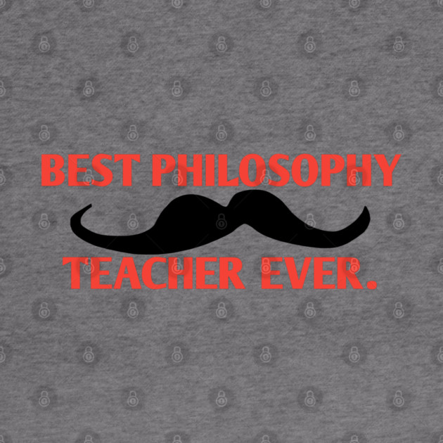 Best philosophy teacher ever, Gift for male philosophy teacher with mustache by BlackMeme94