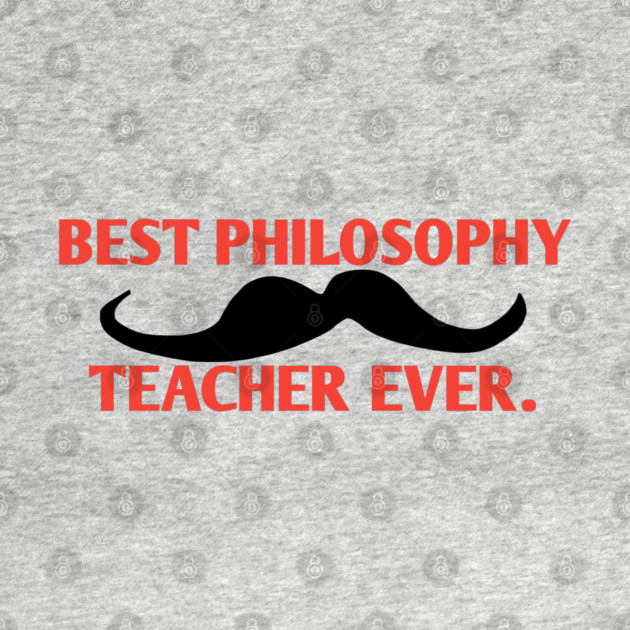 Best philosophy teacher ever, Gift for male philosophy teacher with mustache by BlackMeme94